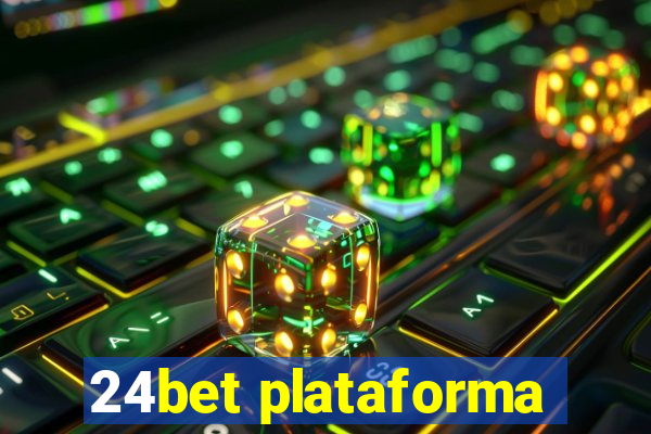 24bet plataforma